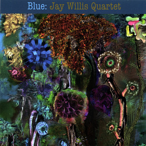 Blue: Jay Willis Quartet