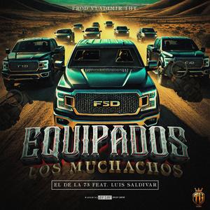 Equipados Los Muchachos (feat. Luis Saldivar) (Explicit)