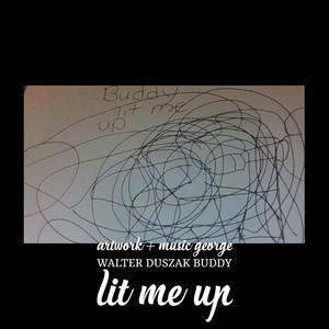 Buddy Lit Me Up