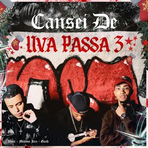 Cansei de Uva Passa 3 (Explicit)