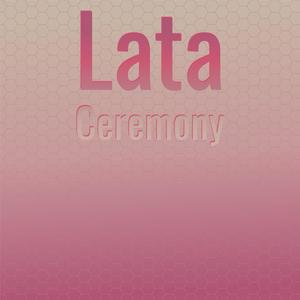 Lata Ceremony