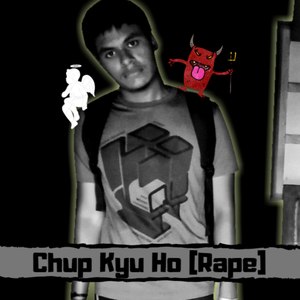 Chup Kyu Ho (Rape)