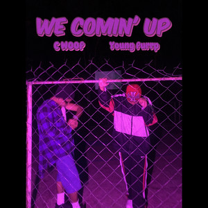 We Comin' Up