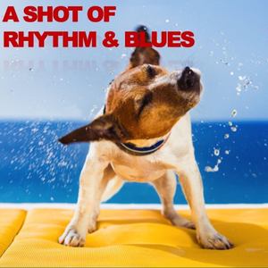 A Shot Of Rhythm & Blues