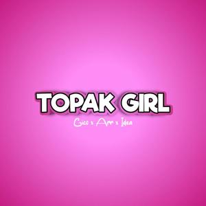 TOPAK GIRL (Explicit)