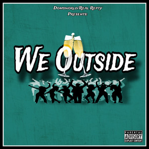 We Outside (Explicit)
