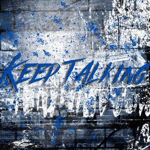Keep Talking (Explicit)