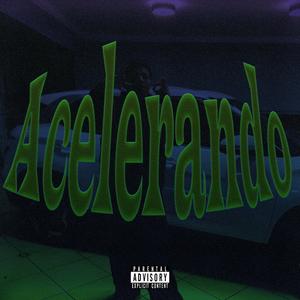Acelerando (Explicit)