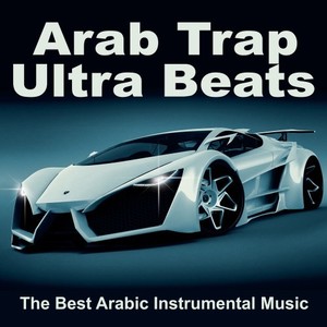 Arab Trap Ultra Beats (The Best Arabic Instrumental Music)