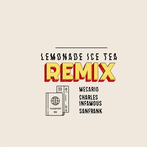 Lemonade Ice Tea (Remix) [feat. Charles Infamous & SanFrank]