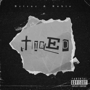 Tired (feat. Rubio) (Explicit)