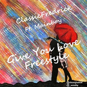 Give You Love Freestyle (feat. Mainboy)