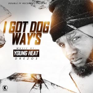 I Got Dog Way's (Explicit)