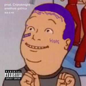 Bob E Hill (feat. Criptoknight) [Explicit]