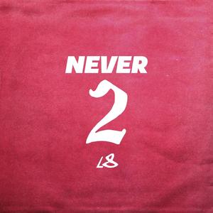 Never 2 L8 (Explicit)