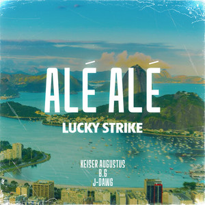 Alé Alé (Lucky Strike) [Explicit]