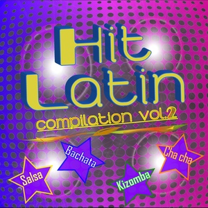 Hit Latin Compilation, Vol. 2 (Kizomba - Bachata - Salsa - Cha cha)