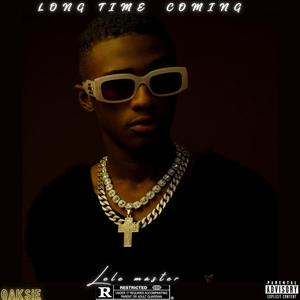 LONG TIME COMING (Explicit)