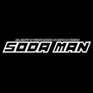 Soda Man (feat. Yung Dappa, Lil Zayy & Ando) (Explicit)