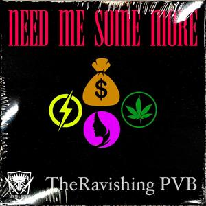 Need Me Some More (Explicit)