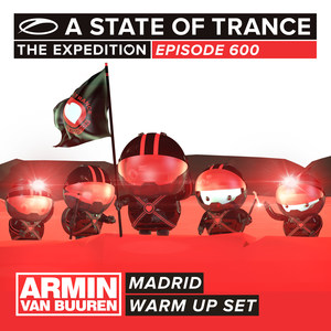 A State Of Trance 600 (Warm Up Set) - Madrid (Mixed by Armin van Buuren)