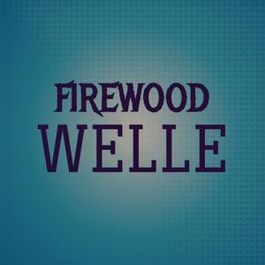 Firewood Welle