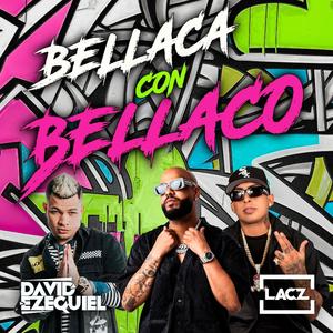 BELLACO CON BELLACA (feat. LACZ) [LATIN TECH] [Explicit]