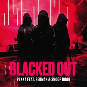 BLACKED OUT (feat. REDMAN & SNOOP DOGG) (Explicit)