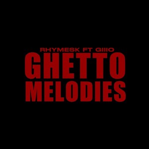 Ghetto Melodies (feat. Giiio)