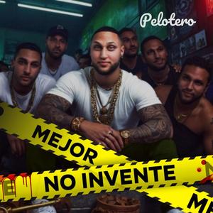 Mejor No Invente (Explicit)