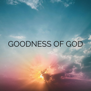 Goodness of God