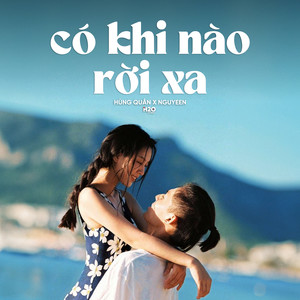 Có Khi Nào Rời Xa (Lofi)