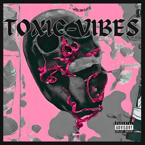 Toxic Vibes (Explicit)