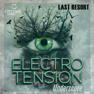 Last Resort: Electro Tension Underscores