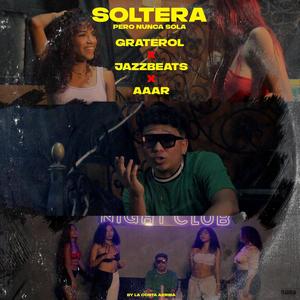 Soltera Pero Nunca Sola (feat. Jazzbeats) [Explicit]