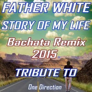 Story of My Life (Bachata Sweet Remix 2015)