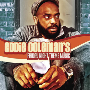 Eddie Coleman's Friday Night Theme Music