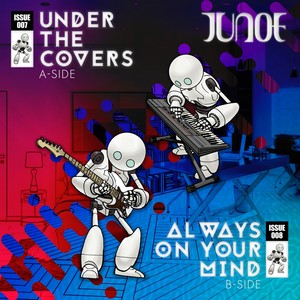 Under the Covers (A-Side) / Always on Your Mind (B-Side)