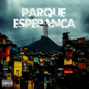 Parque Esperança (Explicit)