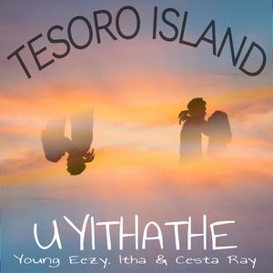 Uyithathe (feat. Itha, Young Eezy & Cesta Ray)