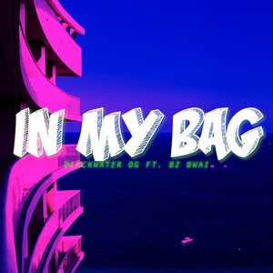 In My Bag (Explicit)