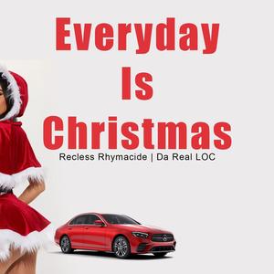 Everyday Is Crhistmas (feat. Da Real L.O.C) (Radio Edit)