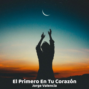 El Primero en Tu Corazón