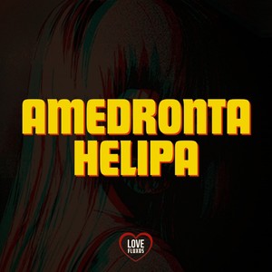 Amedronta Helipa (Super Slowed|Explicit)