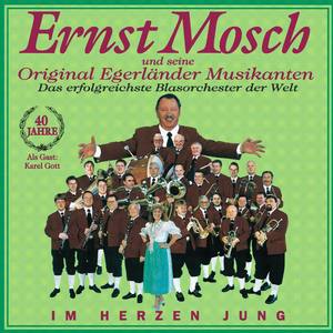 Im Herzen Jung - 40 Jahre Ernst Mosch Und Seine Original Egerländer Musikanten Das Erfolgreichste Blasorchster Der Welt