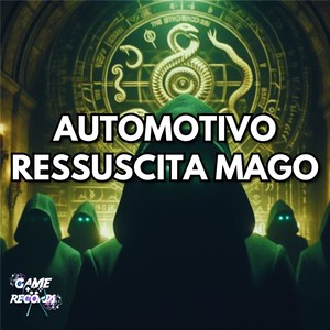 Automotivo Ressucita Mago (Explicit)