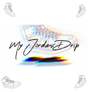 My Jordans Drip (Explicit)