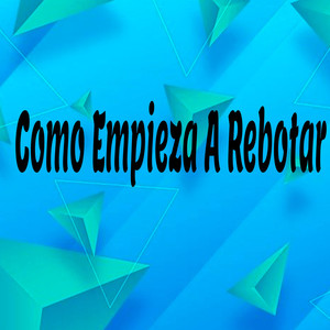 Como empieza a rebotar
