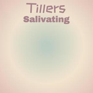 Tillers Salivating