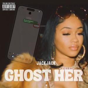 Ghost Her (Explicit)